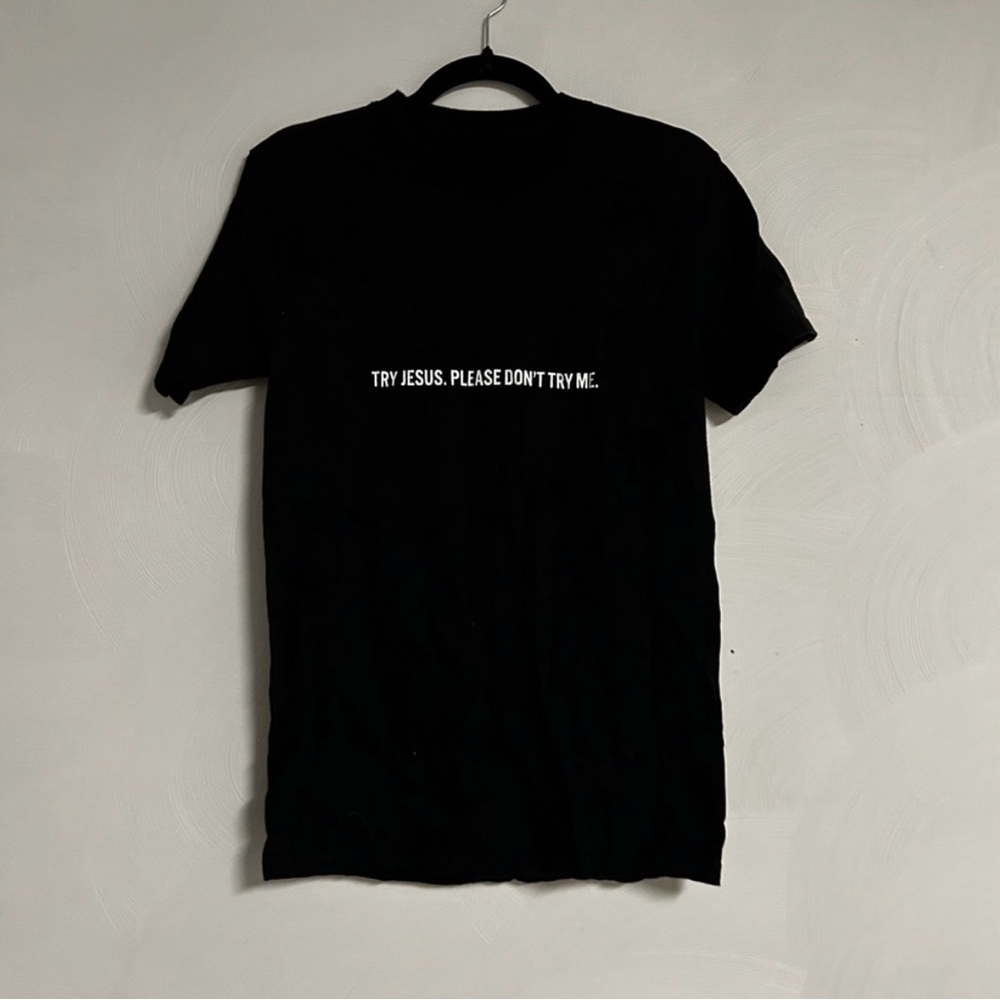 Women’s Small or Men’s XS Tobe Nwigwe Try Jesus Don’t Try Me Shirt